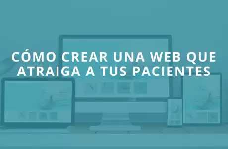 Cómo crear una web que atraiga a tus pacientes -   