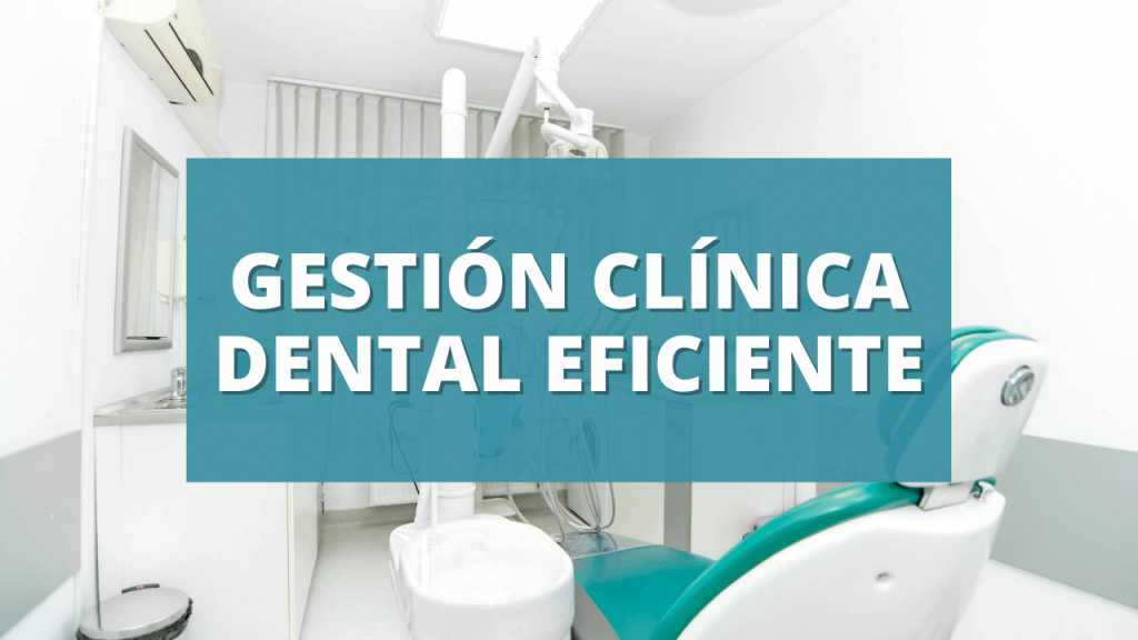 Gestion clinica dental eficiente