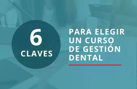 6 claves para elegir un curso de Gestión Dental -   