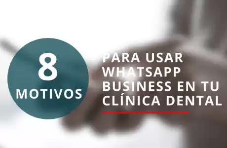 8 motivos para usar WhatsApp Business en tu clínica dental -   