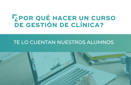 ¿Por qué hacer un curso de gestión de clínica? Te lo cuentan nuestros alumnos -   